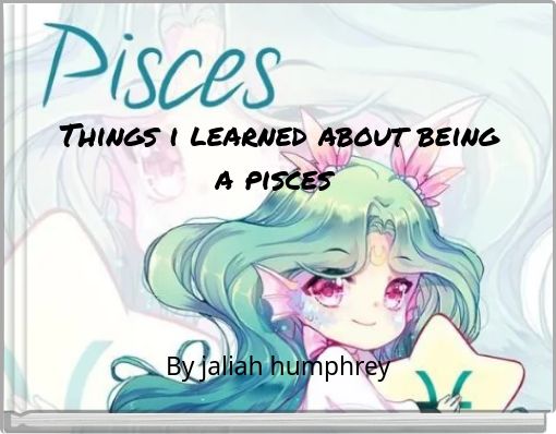 Things i learned about being a pisces UvU