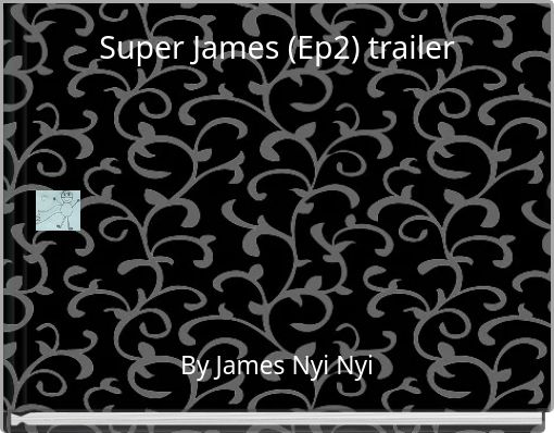 Super James (Ep2) trailer