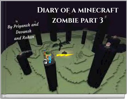 Diary of a minecraft zombie part 3