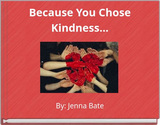 Because You Chose Kindness...