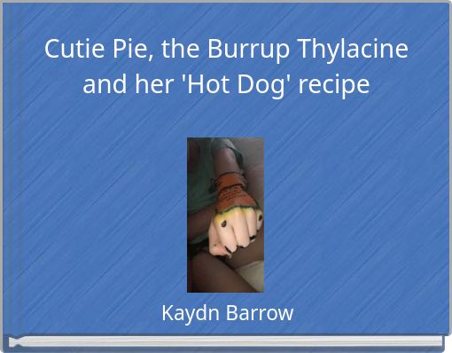 Cutie Pie, the Burrup Thylacine and her 'Hot Dog' recipe