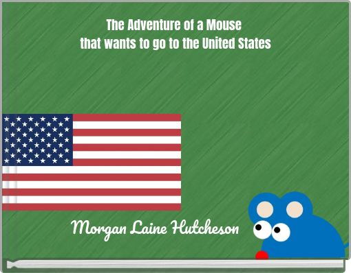 The Adventure of a Mouse that wants to go to the United States