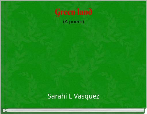 Green land (A poem)