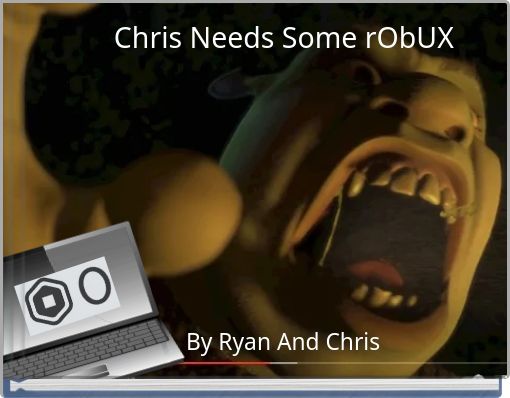 Chris Needs Some rObUX