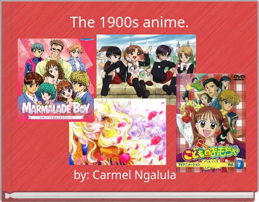 The 1900s anime.