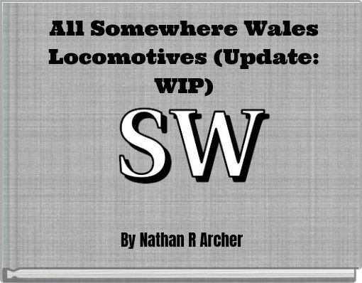 All Somewhere Wales Locomotives (Update: New Admin Trains Section)
