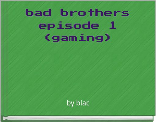 bad brothers episode 1 (gaming)