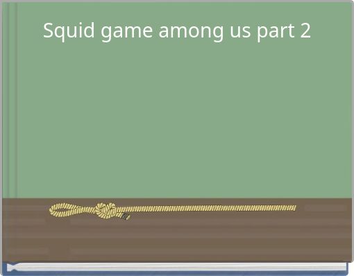 Squid game among us part 2