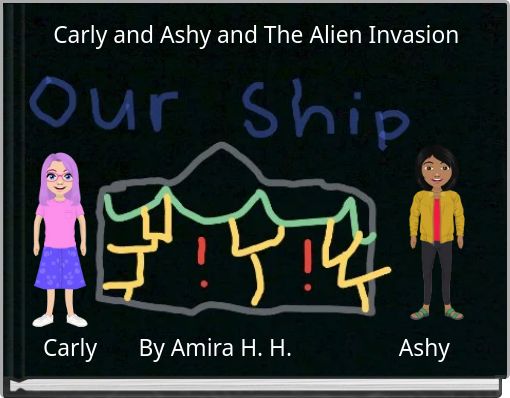 Carly and Ashy and The Alien Invasion