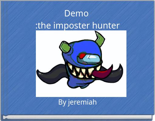 Demo :the imposter hunter
