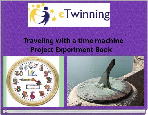 Traveling with a time machine Project Experiment Book