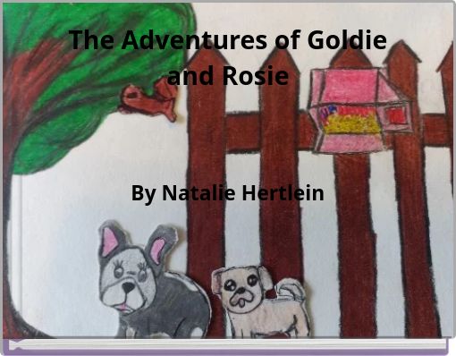 The Adventures of Goldie and Rosie