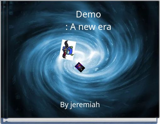 Demo : A new era