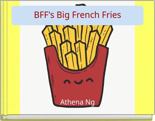 BFF's Big French Fries
