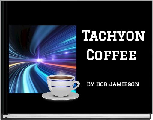 Tachyon Coffee