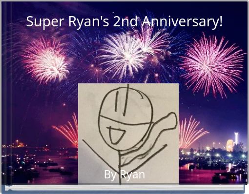 Super Ryan's 2nd Anniversary!