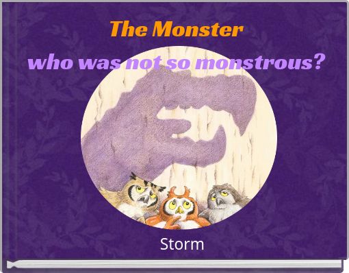 The Monster who was not so monstrous?