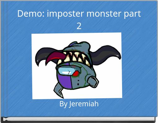 Demo: imposter monster part 2