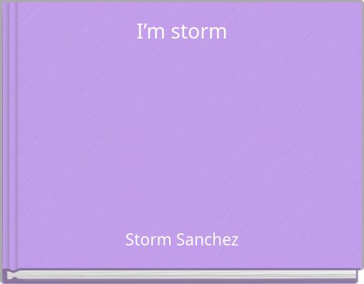 I’m storm