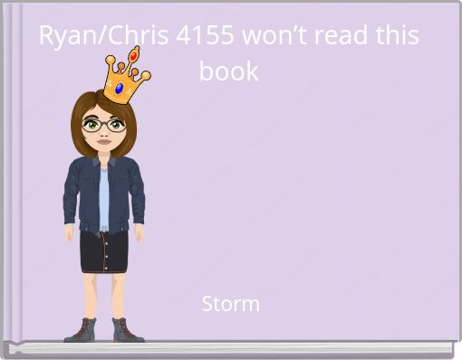 Ryan/Chris 4155 won’t read this book