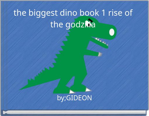 the biggest dino book 1 rise of the godzilla