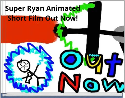 Super Ryan Animated Short Film Out Now!