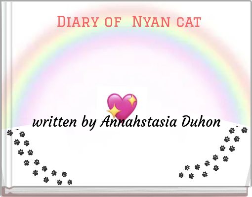Diary of Nyan catwritten by Annahstasia Duhon