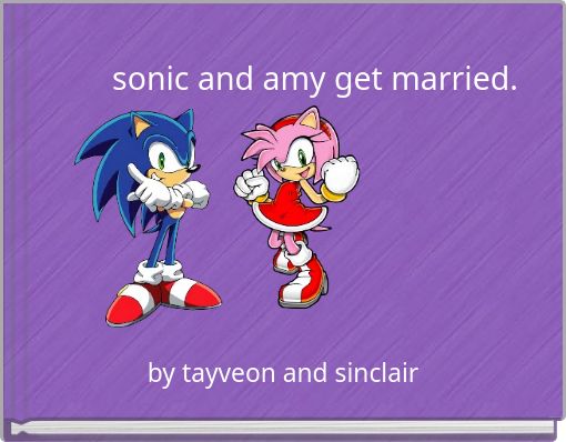 sonic and amy get married.