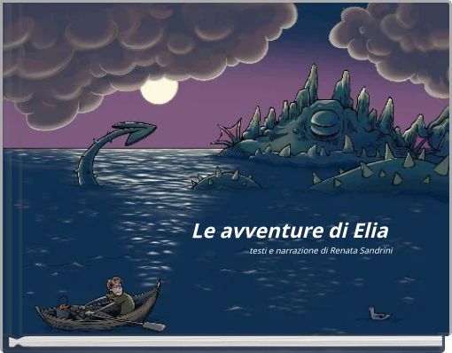 Le avventure di Elia testi e narrazione di Renata Sandrini