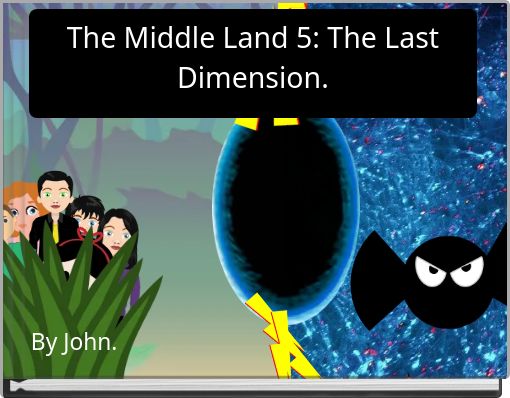 The Middle Land 5: The Last Dimension.