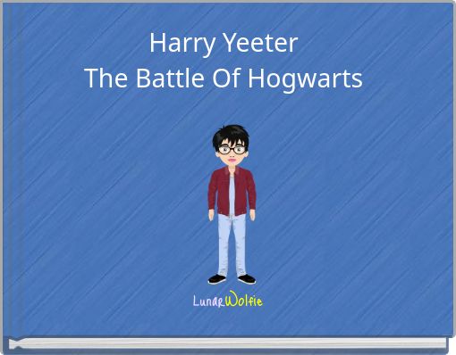 Harry Yeeter The Battle Of Hogwarts