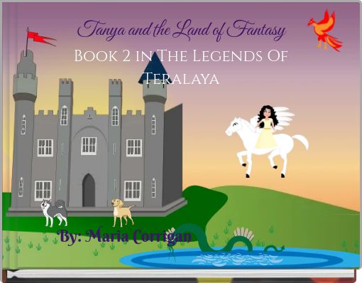 Tanya and the Land of Fantasy Book 2 in The Legends Of Teralaya