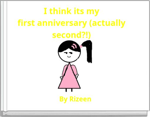 I think its my first anniversary (actually second?!)