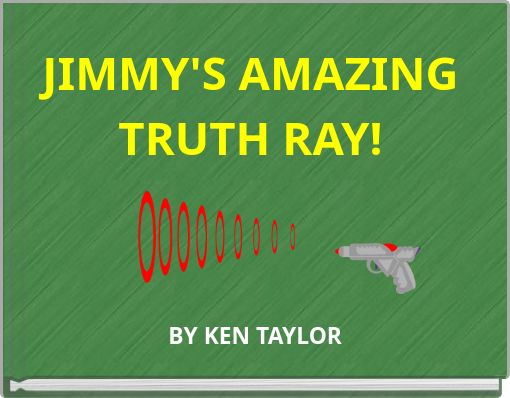 JIMMY'S AMAZING TRUTH RAY!