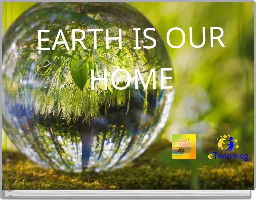 EARTH IS OUR HOME