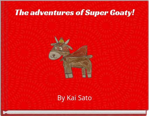 The adventures of Super Goaty!