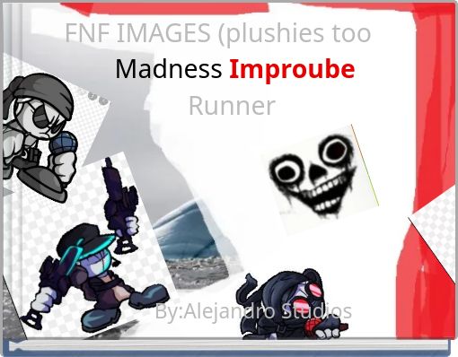 FNF IMAGES (plushies too): Madness Improube Runner