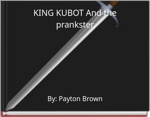 KING KUBOT And the prankster