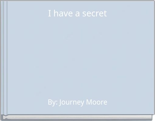 I have a secret