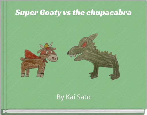 Super Goaty vs the chupacabra