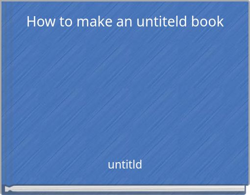 How to make an untiteld book