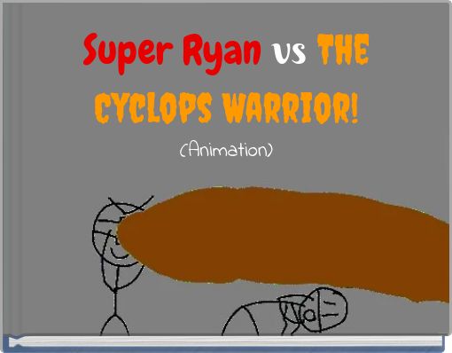 Super Ryan vs The Cyclops Warrior! (Animation)