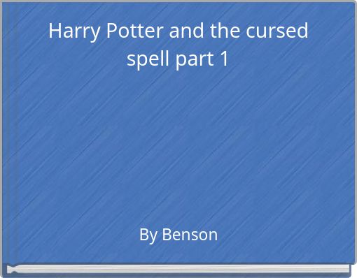 Harry Potter and the cursed spell part 1