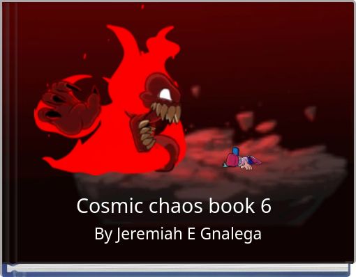 Cosmic chaos book 6