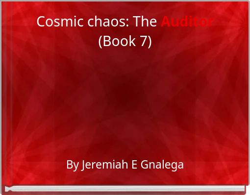Cosmic chaos: The Auditor (Book 7)