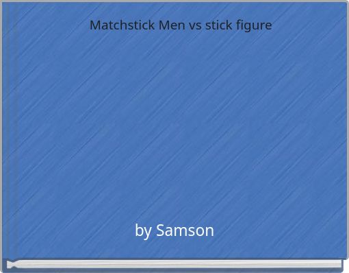 Matchstick Men vs stick figure