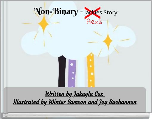 Non-Binary - Jackies Story Alex's