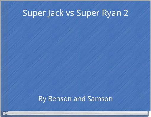 Super Jack vs Super Ryan 2