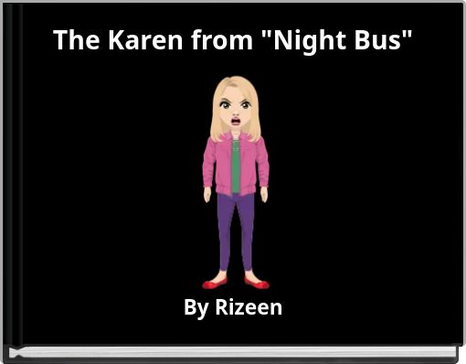 The Karen from "Night Bus"