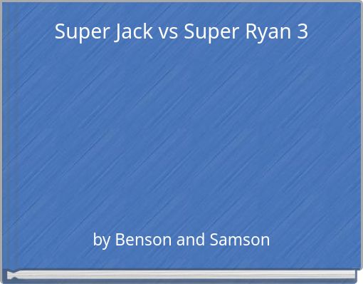Super Jack vs Super Ryan 3
